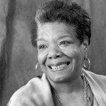 Advice from Maya Angelou